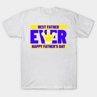 Best Father Ever T-Shirt